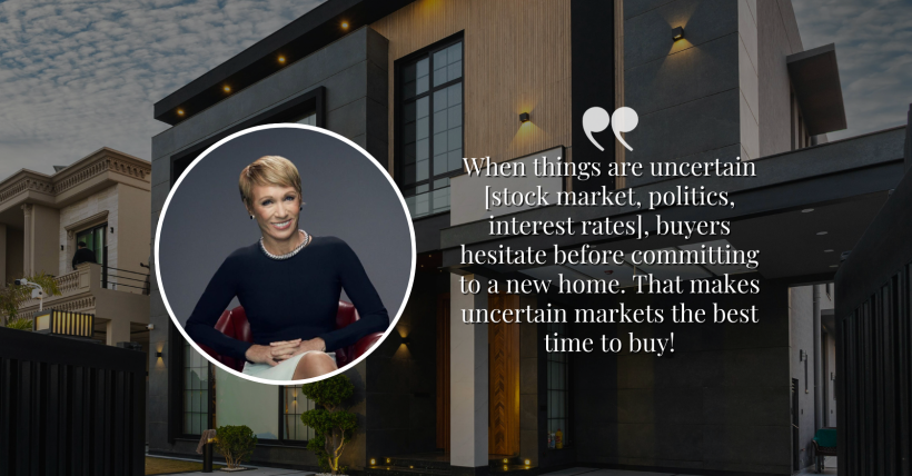 Why Barbara Corcoran Says Uncertain Markets Are the Best Time to Buy a Home